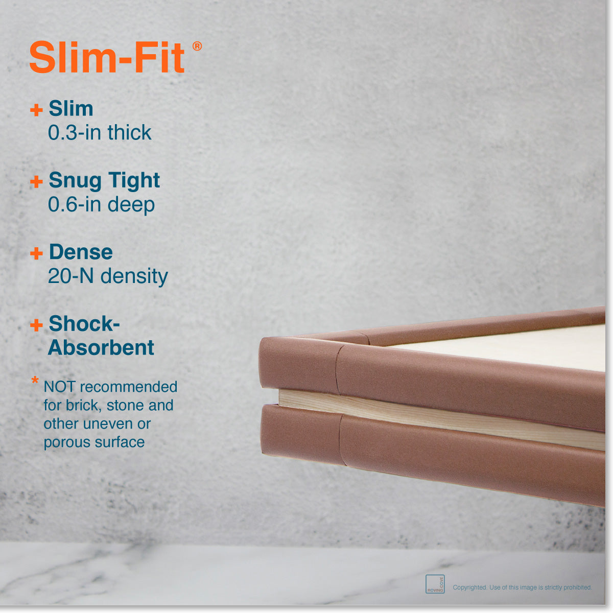 Roving Cove Edge and Corner Protector for Baby Proofing. Soft NBR Rubber Foam. Furniture and Fireplace Safety Corner Edge Bumper Guard, 3M Adhesive. Protect you and your loved ones from dangerous sharp edge and corners of fireplace, hearths, tables, desks, shelves, bed frames, and other furniture in your home.