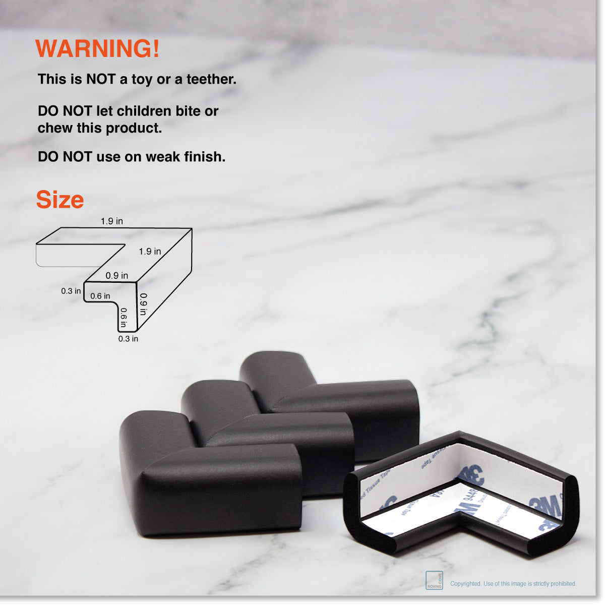 Roving Cove Edge and Corner Protector for Baby Proofing. Soft NBR Rubber Foam. Furniture and Fireplace Safety Corner Edge Bumper Guard, 3M Adhesive. Protect you and your loved ones from dangerous sharp edge and corners of fireplace, hearths, tables, desks, shelves, bed frames, and other furniture in your home.